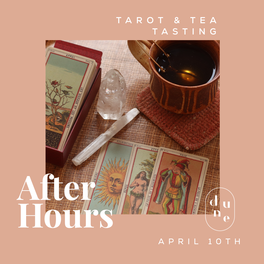 After Hours | Tarot + Tea Tasting, April 10th
