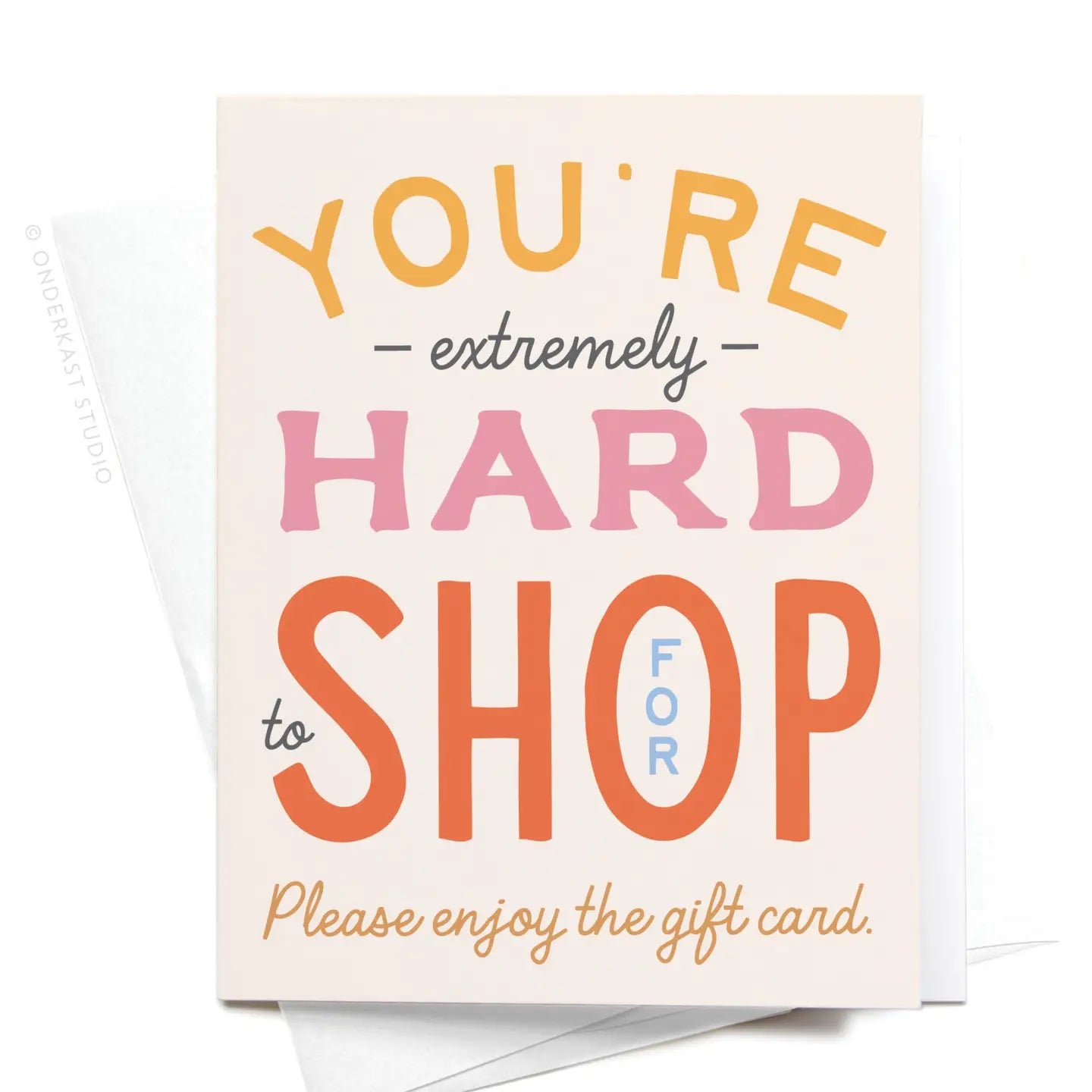 Onderkast Studio | You're So Hard to Shop For Birthday Card