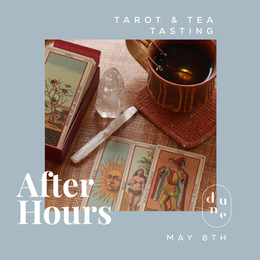 After Hours | Tarot + Tea Tasting, May 8th