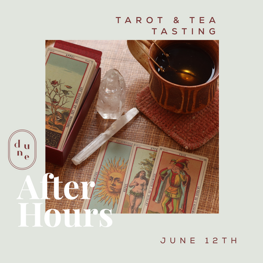 After Hours | Tarot + Tea Tasting, June 12th