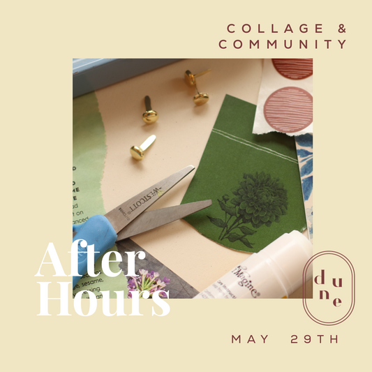 After Hours | Collage & Community, May 29th
