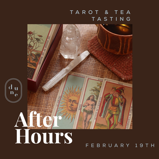 After Hours | Tarot + Tea Tasting, February 19th