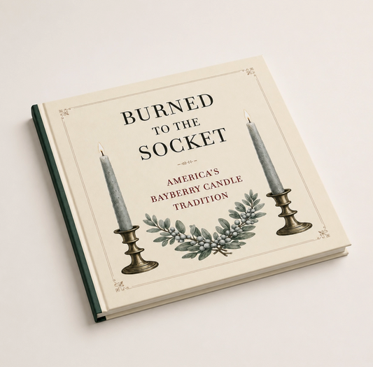 Burned to the Socket | America's Bayberry Candle Tradition